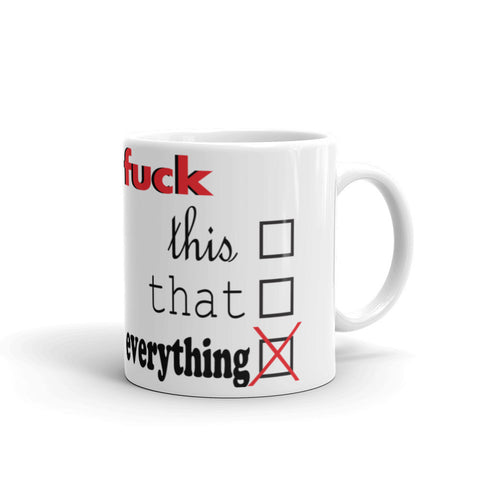 Mug made in the USA - Fuck Everything